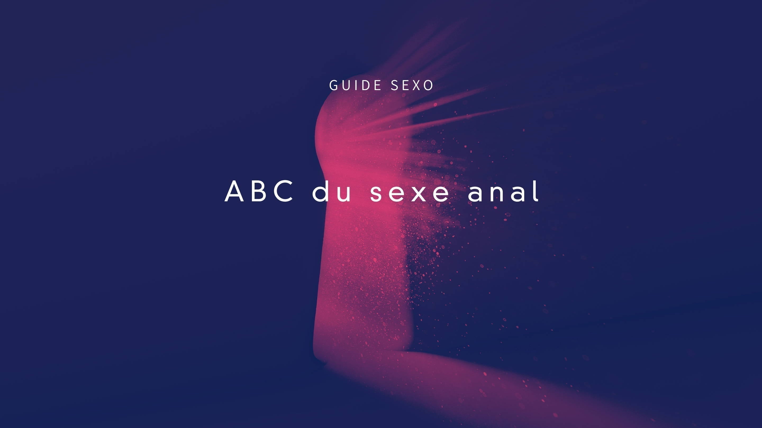 Abc du sexe anal | Conseils pour le plaisir anal et la sodomie - – Lovely  Sins Love Shop