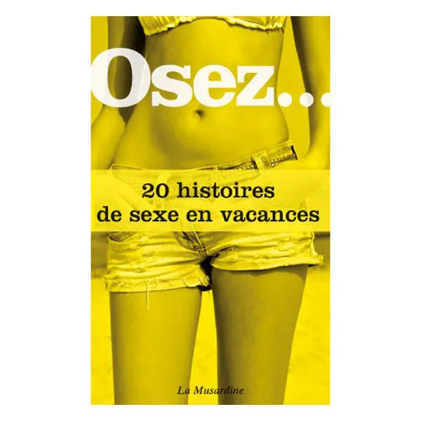 Osez 20 histoires de sexe en vacances - Lovely Sins