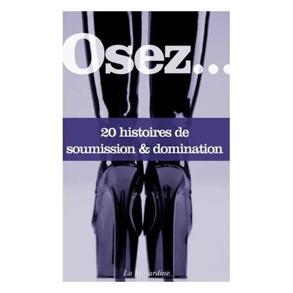 Osez 20 histoires de soumission et domination - Lovely Sins