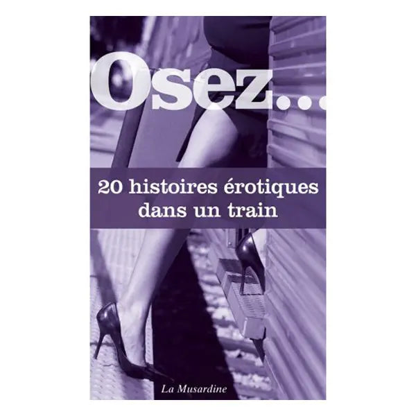 Osez 20 histoires érotiques dans un train -  La Musardine| ly Sins  La Musardine Lovely Sins