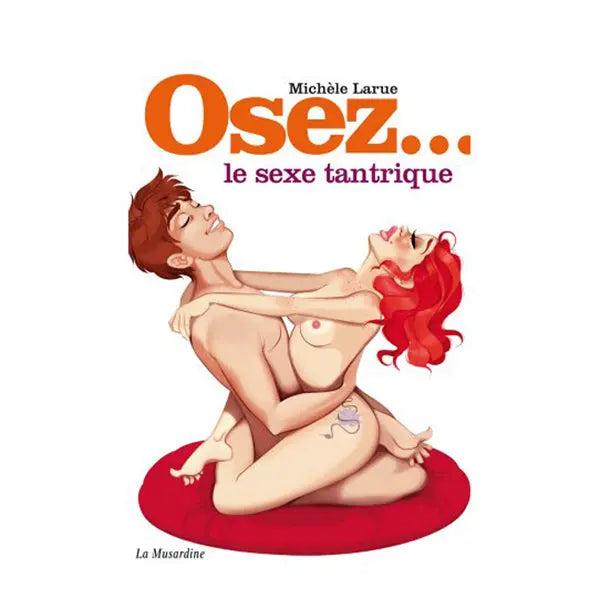 Osez le sexe tantrique -  La Musardine| Lovely Sins Love Shop La Musardine Lovely Sins