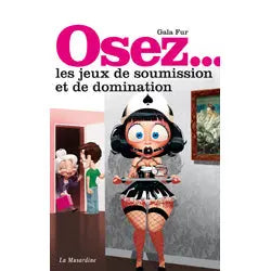 Osez... Les jeux de soumission et de domination - Lovely Sins